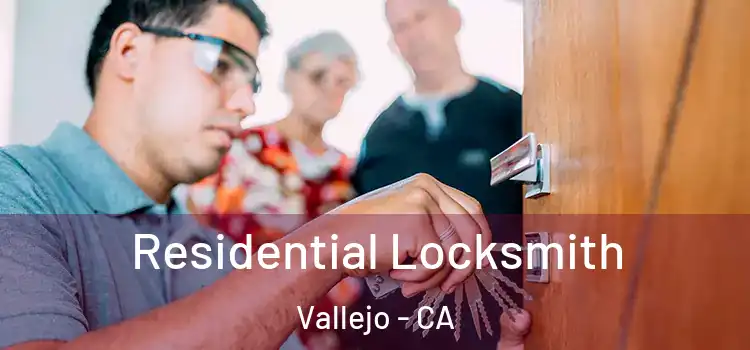 Residential Locksmith Vallejo - CA